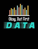 Okay, But First Data: Daily Planner 2020 | Gift For Computer Data Science Related People. 1673008380 Book Cover