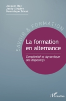 La formation en alternance: Complexité et dynamique des dispositifs (Savoir Et Formation) (French Edition) 2343045585 Book Cover