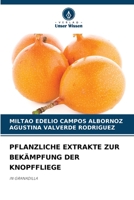 PFLANZLICHE EXTRAKTE ZUR BEKÄMPFUNG DER KNOPFFLIEGE: IN GRANADILLA 6205986884 Book Cover