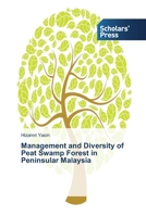 Management and Diversity of Peat Swamp Forest in Peninsular Malaysia 3639513916 Book Cover