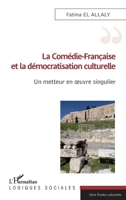 La Comédie-Française et la démocratisation culturelle: Un metteur en oeuvre singulier (Logiques Sociales) (French Edition) 2140205561 Book Cover