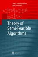 Theory of Semi-Feasible Algorithms 3642075819 Book Cover