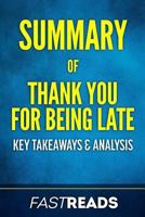 Summary of Thank You for Being Late: by Thomas L. Friedman 1543278876 Book Cover