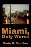 Miami, Only Worse 0595238408 Book Cover