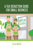 A Tax Deduction Guide for Small Business 1483576582 Book Cover