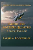 Good-bye A672E92 Quintus: A Play in Two Acts 1547284145 Book Cover