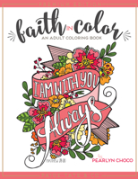 Faith in Color: An Adult Coloring Book 1944515135 Book Cover