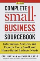 Complete Small-Business Sourcebook: Information, Services, and Experts Every Small and Home-Based Business Needs 0812928245 Book Cover