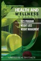 Health and Wellness TO23 Program: Intro to Weight Loss Weight Management 1722921331 Book Cover