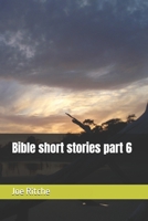 Bible short stories part 6 B0DZD9JFX4 Book Cover