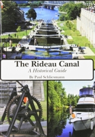Rideau Canal: A Historical Guide 1550416138 Book Cover