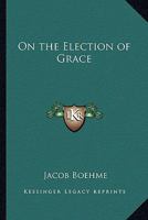 De electione gratiae / Quaestiones theosophicae 1162914440 Book Cover