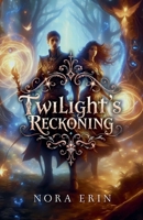 Twilight's Reckoning (The Luminary Accord) B0DZL6RT6L Book Cover