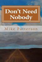 Don't Need Nobody 1505887666 Book Cover