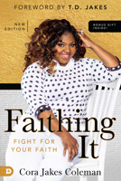 Faithing It: Bringing Purpose Back to Your Life! 0768407893 Book Cover