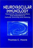 Neurovascular Immunology: Vasoactive Neurotransmitters and Modulators in Cellular Immunity and Memory 0849368944 Book Cover