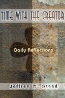 Time with the Creator: Daily Reflections 0595090605 Book Cover