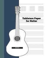 Tablature Paper for Guitar 173087505X Book Cover