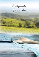 Footprints of a Foodie 1525548301 Book Cover