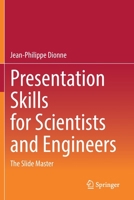 Presentation Skills for Scientists and Engineers: The Slide Master 3030660710 Book Cover