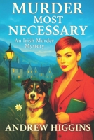 MURDER MOST NECESSARY: An Irish Murder Mystery (The Blaine & Meredith Murder Mystery Series) B0FDL6RG52 Book Cover