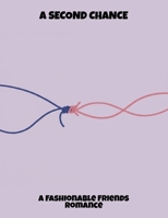 A Second Chance: A Fashionable Friends Romance B0FPWR7DDS Book Cover