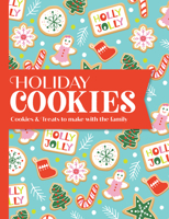 Holiday Cookies: Cookies  Treats to Make With the Family 1645588696 Book Cover