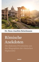 Römische Anekdoten: Die diskreten Privatissima aus den Biographien der römischen Highsociety (German Edition) 3903468681 Book Cover