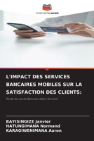 L'Impact Des Services Bancaires Mobiles Sur La Satisfaction Des Clients (French Edition) 6209821197 Book Cover