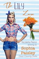 The Lily Lure: A Small Town Romance B099C3FS23 Book Cover
