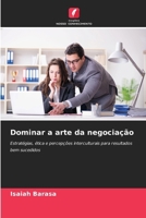 Dominar a arte da negociação: Estratégias, ética e percepções interculturais para resultados bem sucedidos (Portuguese Edition) 3330762373 Book Cover