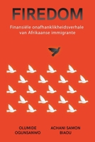 Firedom: Finansiële onafhanklikheidsverhale van Afrikaanse immigrante (Afrikaans Edition) B0CN2DP7QH Book Cover