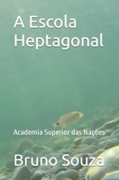 A Escola Heptagonal: Academia Superior das Nações B08HGZK81P Book Cover