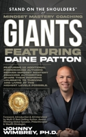 Stand on the Shoulders of Mindset Mastery Coaching Giants Featuring Daine Patton 1971010227 Book Cover