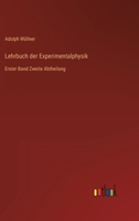 Lehrbuch der Experimentalphysik: Erster Band Zweite Abtheilung 3368612360 Book Cover