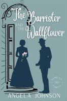 The Barrister and the Wallflower: A Friends to Lovers Regency Romance (Fernley Family A Regency-era Romance) 1955534136 Book Cover