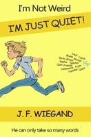 I’m Not Weird, I’m Just Quiet 152134521X Book Cover