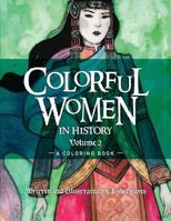 Colorful Women in History Volume 2: A Coloring Book 153066425X Book Cover