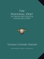 The National Debt: Its Origin and Political Significance 1359290079 Book Cover