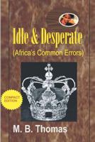 Idle & Desperate: Africa's Common Errors 1452822654 Book Cover