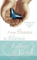 From Shame to Silence to Solace in the Lord 1602667799 Book Cover