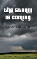 The Storm is Coming: An Anthology 0984679804 Book Cover