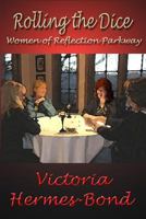 Rolling the Dice: Women of Reflection Parkway 1481833138 Book Cover