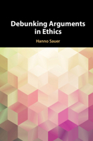 Debunking Arguments in Ethics 110843827X Book Cover