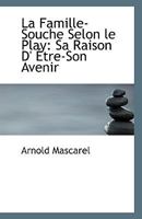 La Famille-Souche Selon le Play: Sa Raison D' Étre-Son Avenir 1113384123 Book Cover