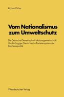 Vom Nationalismus Zum Umweltschutz: Die Deutsche Gemeinschaft/Aktionsgemeinschaft Unabhangiger Deutscher Im Parteiensystem Der Bundesrepublik 353111512X Book Cover