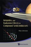 Reliability and Radiation Effects in Compound Semiconductors 981427710X Book Cover
