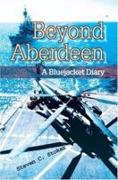 Beyond Aberdeen: A Bluejacket Diary 0595337112 Book Cover