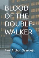 BLOOD OF THE DOUBLE-WALKER B0FLDQGR72 Book Cover