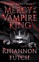 Mercy of the Vampire King : A Dark, Steamy, Vampire Romance 1955749167 Book Cover